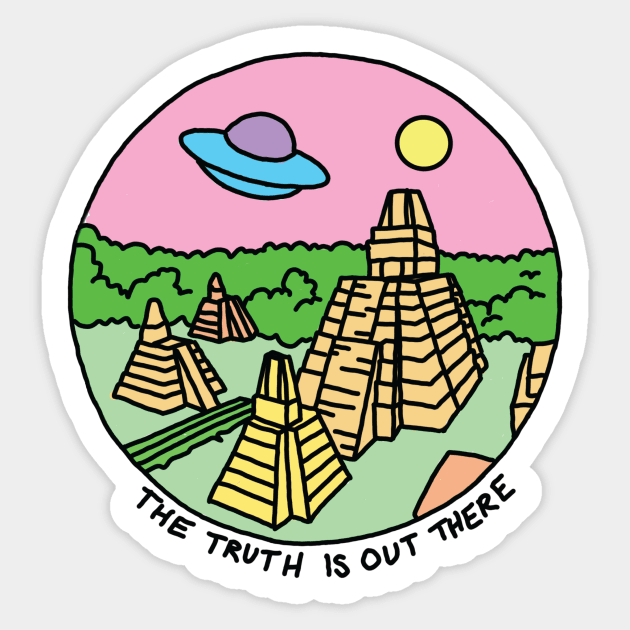The Truth Is Out There X-files Alien UFO Mayan Print Sticker by bigkidult